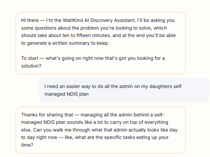 A Discovery conversation. The assistant introduces itself and asks what's going on; the visitor answers “I need an easier way to do all the admin on my daughter's self-managed NDIS plan”, and the assistant asks them to walk through what that admin looks like day to day.